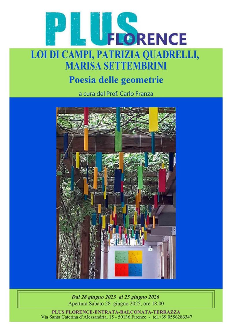 Tre artisti, Loi di Campi / Patrizia Quadrelli / Marisa Settembrini / in Poesia delle geometrie. L’installazione al Plus Florence di Firenze