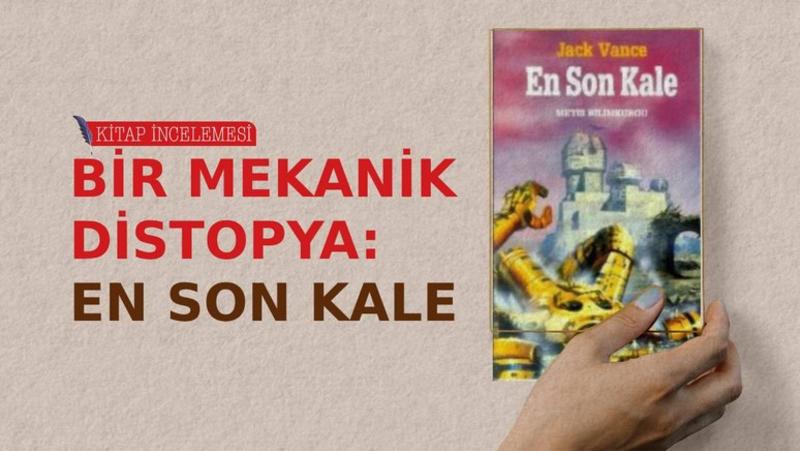 Bir Mekanik Distopya: En Son Kale