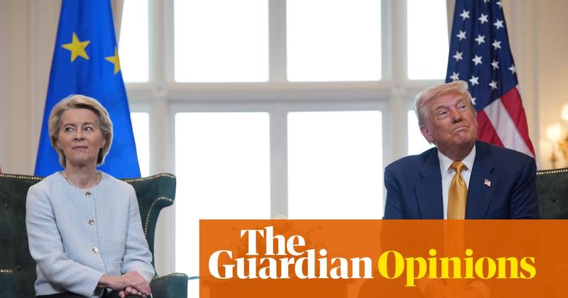 The EU has capitulated to Trump. But even this doesn’t buy an end to the transatlantic trade war