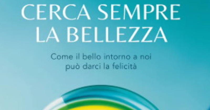 Solo la bellezza salverà il mondo: il termometro della nostra civiltà