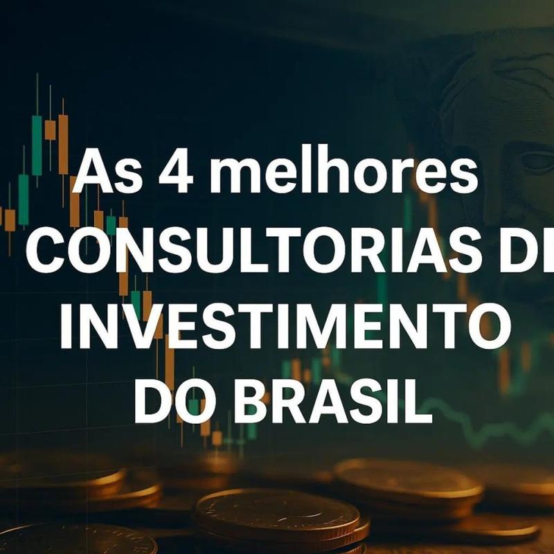 As 4 melhores consultorias de investimentos do Brasil
