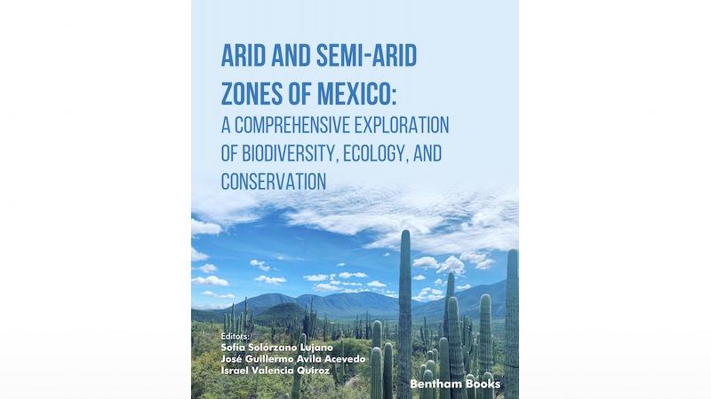 Safeguarding Desert Ecosystems: New Book Explores Mexico’s Fragile Arid Zones – Review