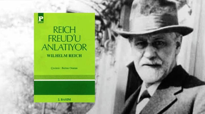 Özgürlüğün, cesaretin ve tartışmaların içinde: Wilhelm Reich