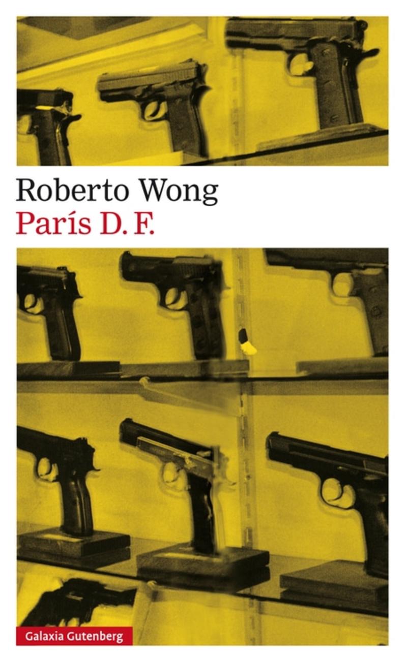 Primeras letras: Roberto Wong, París y el D.F.