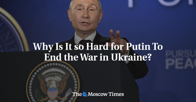 Why Is It so Hard for Putin To End the War in Ukraine?