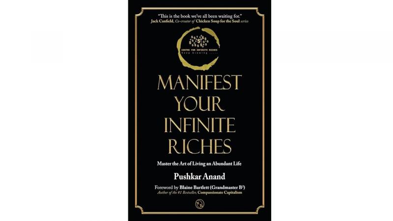 Book Review | ‘Manifest Your Infinite Riches’: Beyond Wealth, Towards Contentment