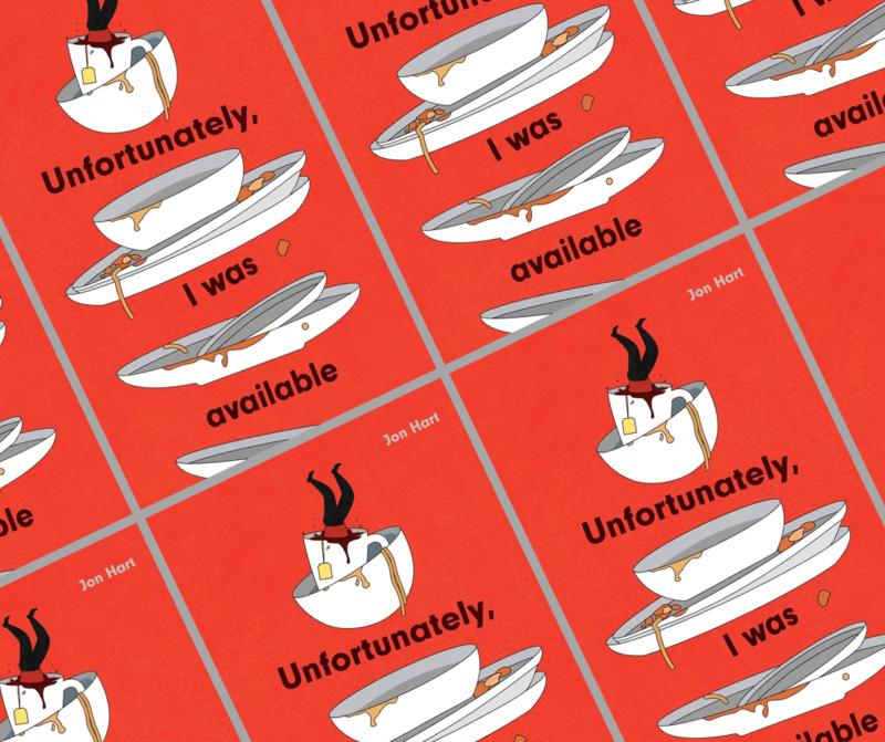 Leftover 69: An Excerpt from Jon Hart’s ‘Unfortunately, I was available’