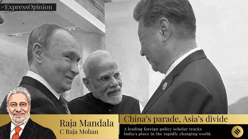 C Raja Mohan writes: China's parade, Asia's divide