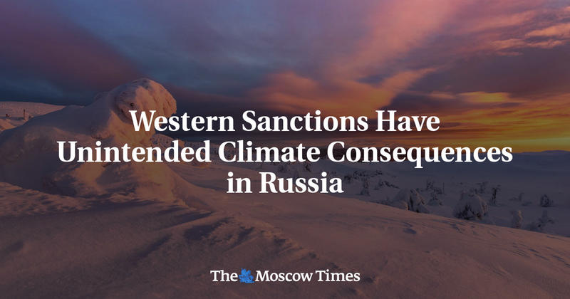 Western Sanctions Have Unintended Climate Consequences in Russia