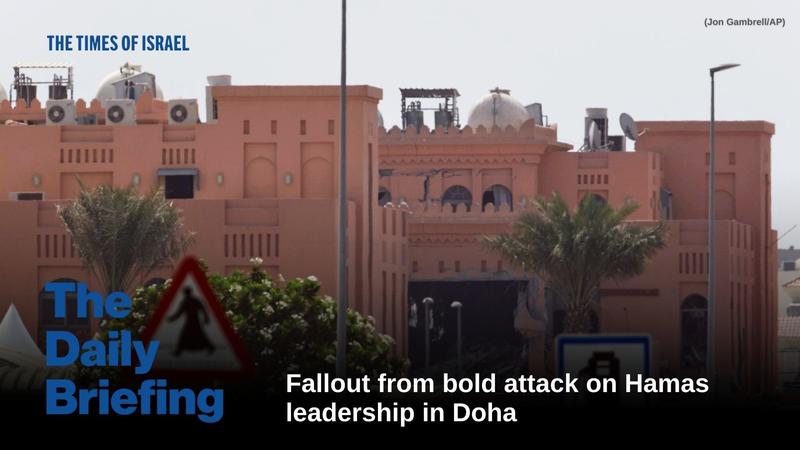 Full transcript of September 10 Daily Briefing podcast: Fallout from Doha attack