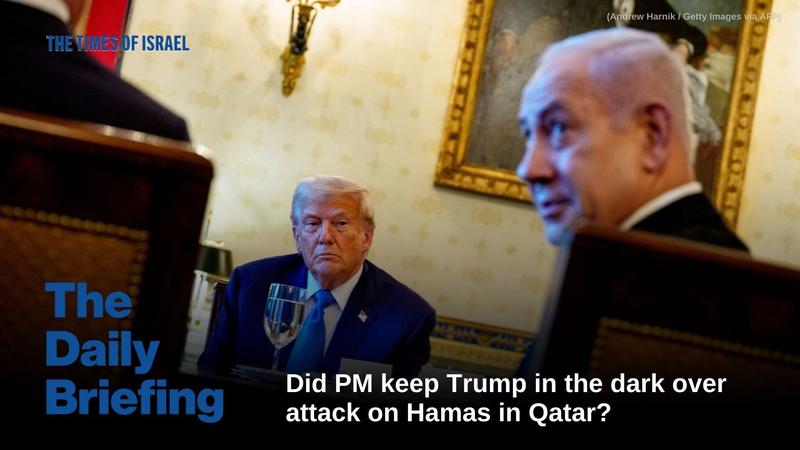 Full transcript of September 11 Daily Briefing podcast: Did Trump know about the Doha strike?