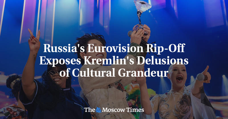 Russia's Eurovision Rip-Off Exposes Kremlin's Delusions of Cultural Grandeur