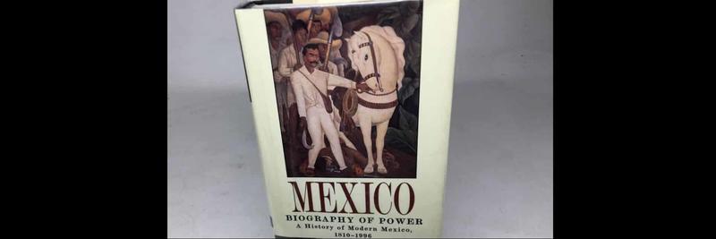 México: Biography Of Power: A History of Modern México 1810-1996, de Enrique Krauze