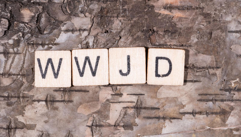 WWJD? WWJD?