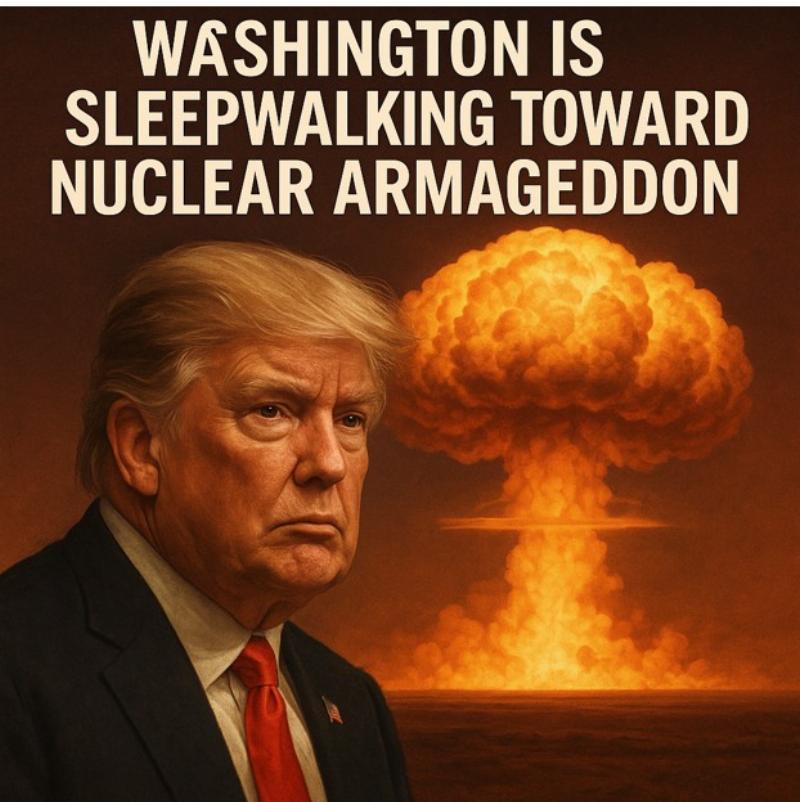 Washington is Sleepwalking Toward Nuclear Armageddon Washington is Sleepwalking Toward Nuclear Armageddon