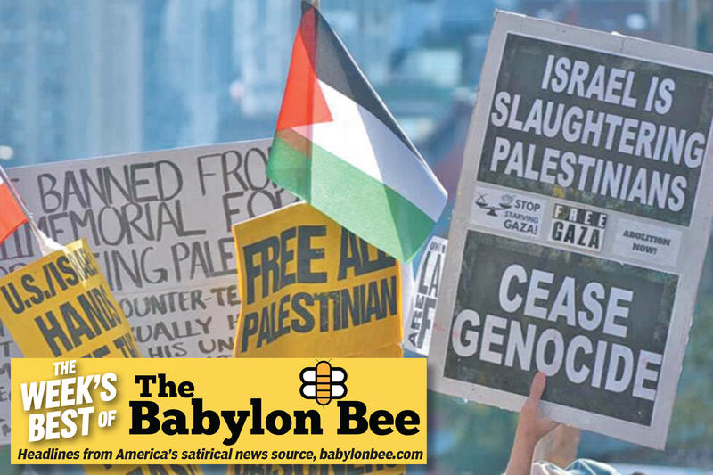 Best of the Babylon Bee: People who have called for ceasefire denounce ceasefire Best of the Babylon Bee: People who have called for ceasefire denounce ceasefire