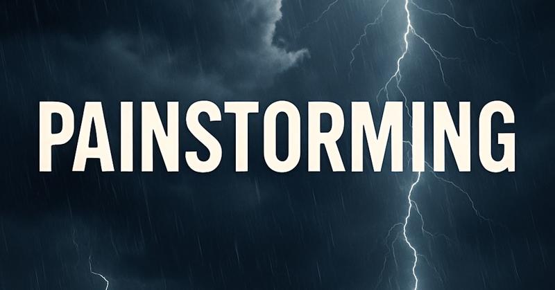 How Painstorming Helps Leaders Drive Change