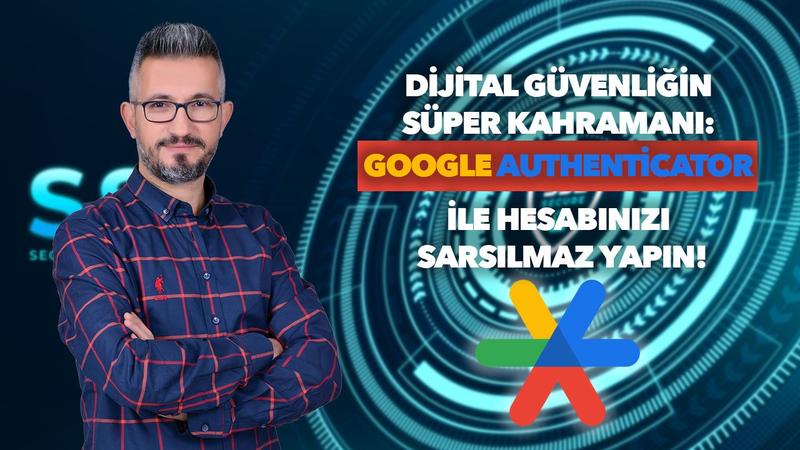 Dijital Kalkanınız: Google Authenticator Nedir ve Nasıl Çalışır? Dijital Kalkanınız: Google Authenticator Nedir ve Nasıl Çalışır?