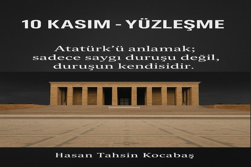 10 KASIM: YAS DEĞİL, YÜZLEŞME GÜNÜ 10 KASIM: YAS DEĞİL, YÜZLEŞME GÜNÜ