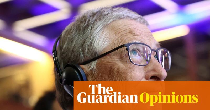 I wish we could ignore Bill Gates on the climate crisis. But he’s a billionaire, so we can’t