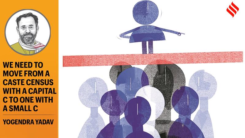 We need to move from a caste census with a capital C to one with a small c