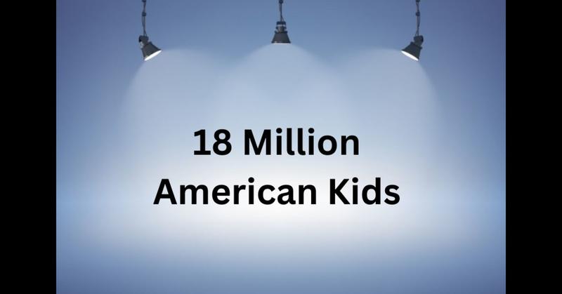 Supporting the 18 Million Kids Who Have Long Been Invisible