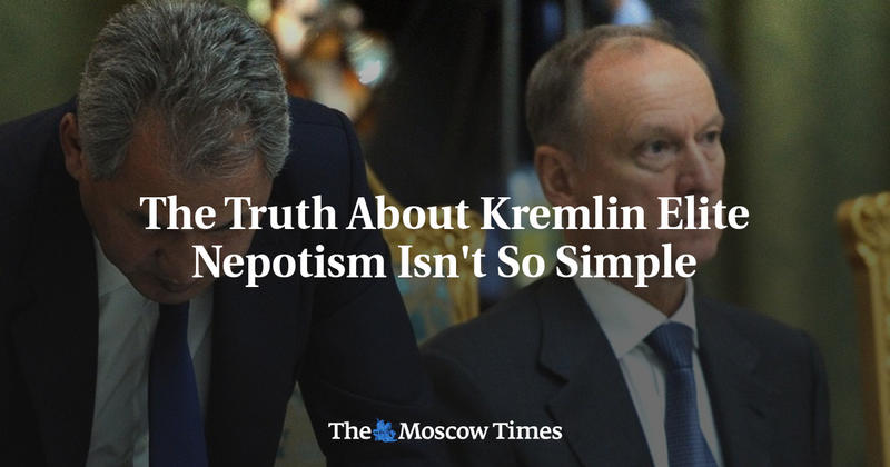 The Truth About Kremlin Elite Nepotism Isn't So Simple