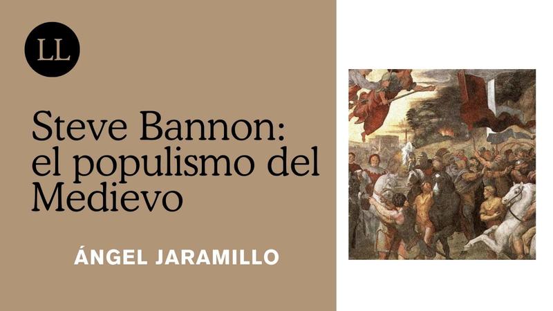 Steve Bannon: el populismo del Medievo