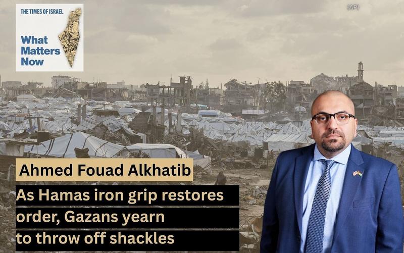 Ahmed Fouad Alkhatib: As Hamas iron grip restores order, Gazans yearn to throw off shackles