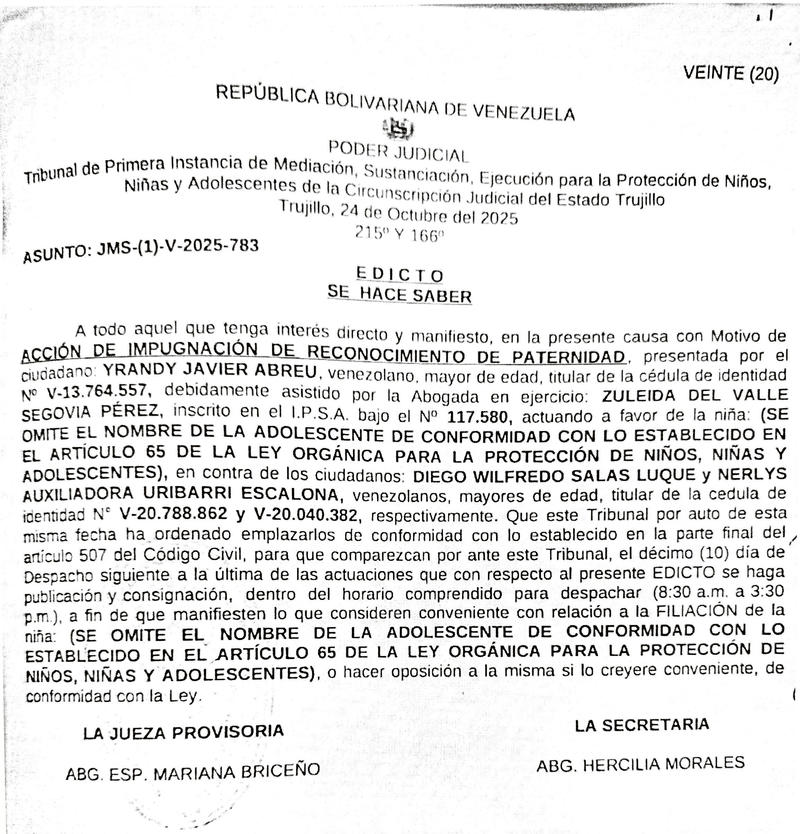 EDICTO. Se hace saber a todo aquel que tenga interés directo y manifiesto, en la presente causa con Motivo de ACCIÓN DE IMPUGNACIÓN DE RECONOCIMIENTO DE PATERNIDAD, presentada por el ciudadano: YRANDY JAVIER ABREU, venezolano, titular de la cédula de identidad No V-13.764.557 EDICTO. Se hace saber a todo aquel que tenga interés directo y manifiesto, en la presente causa con Motivo de ACCIÓN DE IMPUGNACIÓN DE RECONOCIMIENTO DE PATERNIDAD, presentada por el ciudadano: YRANDY JAVIER ABREU, venezolano, titular de la cédula de identidad No V-13.764.557