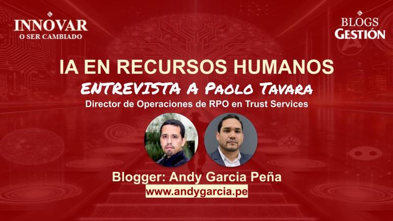IA en RRHH: Entrevista a Paolo Tavara Rivera de Trust Services