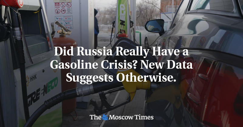 Did Russia Really Have a Gasoline Crisis? New Data Suggests Otherwise.