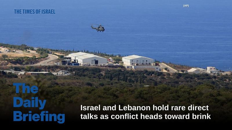 Daily Briefing Dec. 7: Day 790 – Israel and Lebanon hold rare direct talks as conflict brews