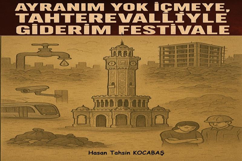 AYRANIM YOK İÇMEYE, TAHTEREVALLİ İLE GİDERİM “FESTİVALE”!