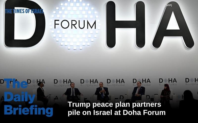 Daily Briefing Dec. 7: Day 793 – Trump peace plan partners pile on Israel at Doha Forum Daily Briefing Dec. 7: Day 793 – Trump peace plan partners pile on Israel at Doha Forum