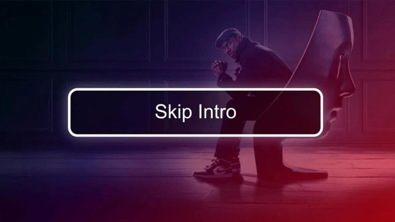 For a good viewing experience, skip the ‘skip intro’ button For a good viewing experience, skip the ‘skip intro’ button