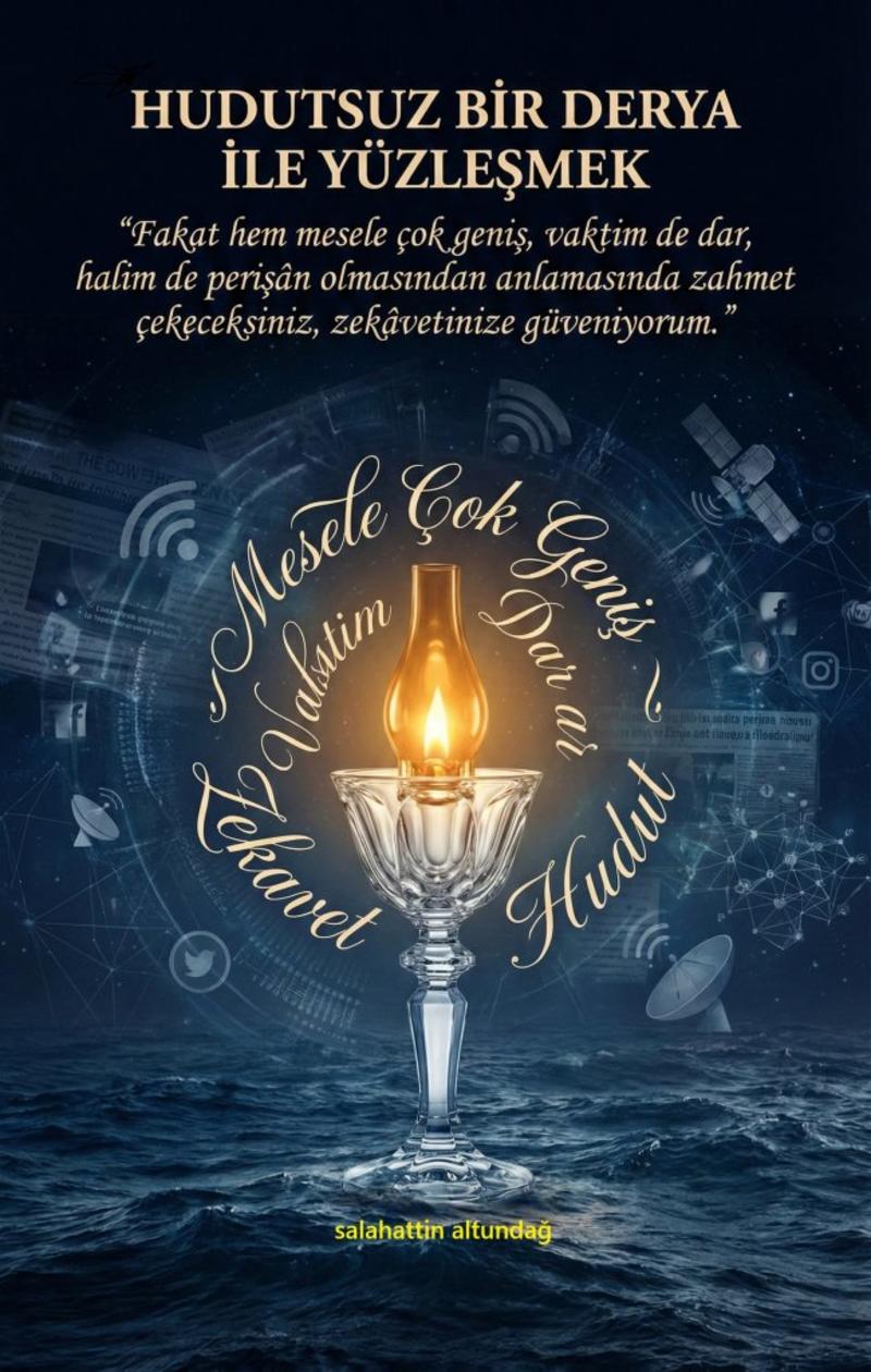 Hudutsuz Bir Derya İle Yüzleşmek: 'Mesele Çok Geniş' Hudutsuz Bir Derya İle Yüzleşmek: 'Mesele Çok Geniş'