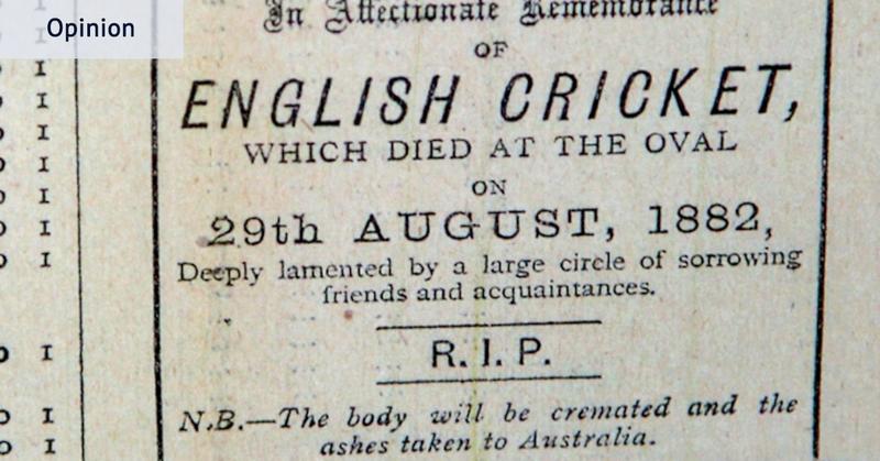 Since 1882, winning the Ashes has never been about entertainment Since 1882, winning the Ashes has never been about entertainment