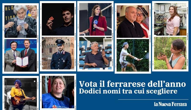 Chi sarà il ferrarese dell’anno? Scegli tra 12 nomi e vota