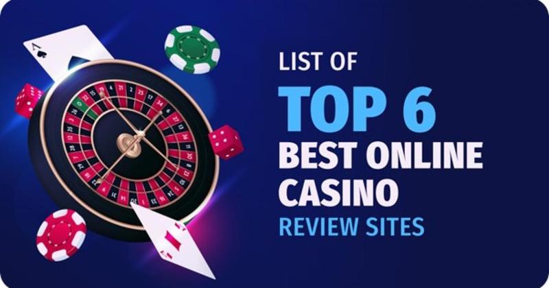 List of top six best online casino review sites