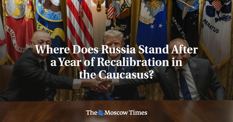 Where Does Russia Stand After a Year of Recalibration in the Caucasus?