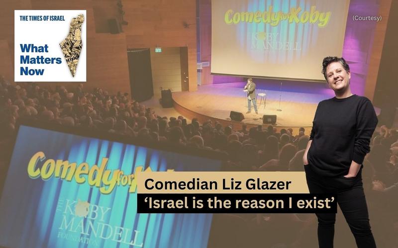 Stand-up comedian Liz Glazer: ‘Israel is the reason I exist’ Stand-up comedian Liz Glazer: ‘Israel is the reason I exist’