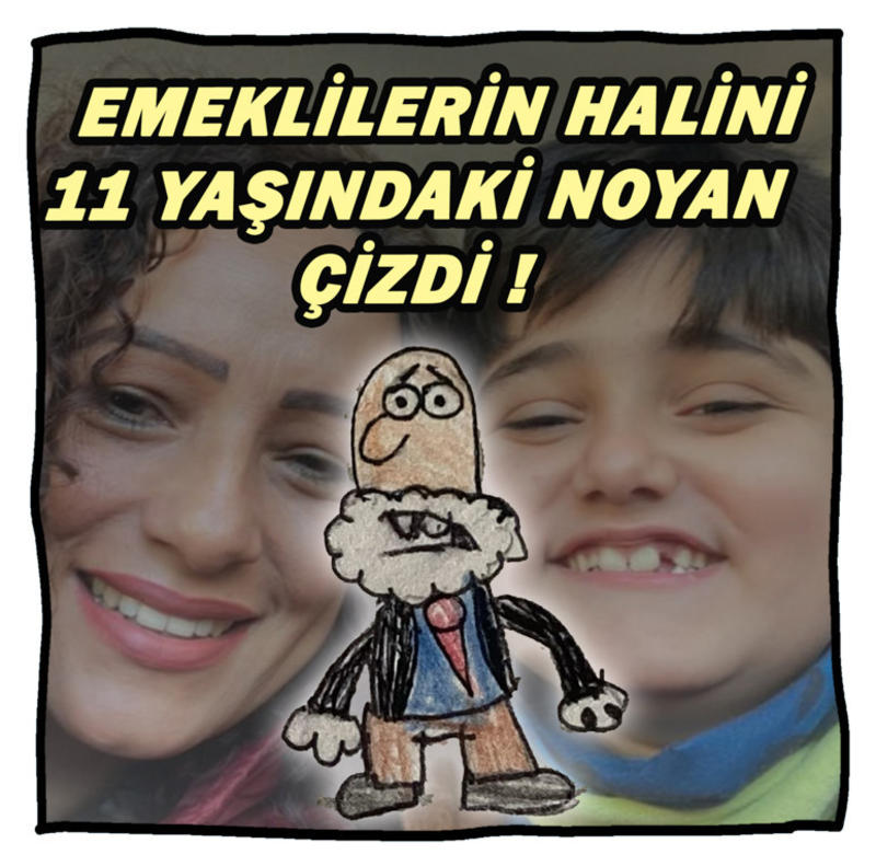 Emeklilerin halini, 11 yaşındaki Noyan çizdi!
