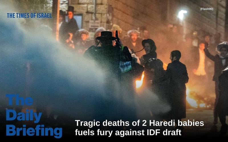 Daily Briefing Jan. 20: Day 837 – Tragic deaths of 2 Haredi babies fuels fury against IDF draft