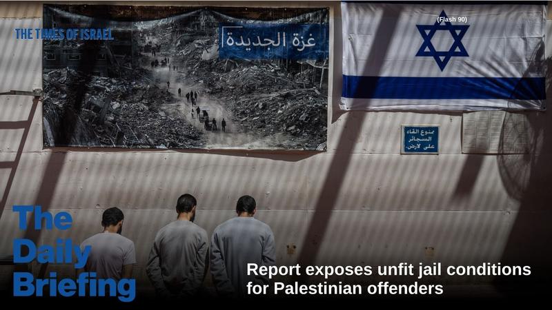 Daily Briefing Jan. 22: Day 839 – Report exposes unfit jail conditions for Palestinian offenders