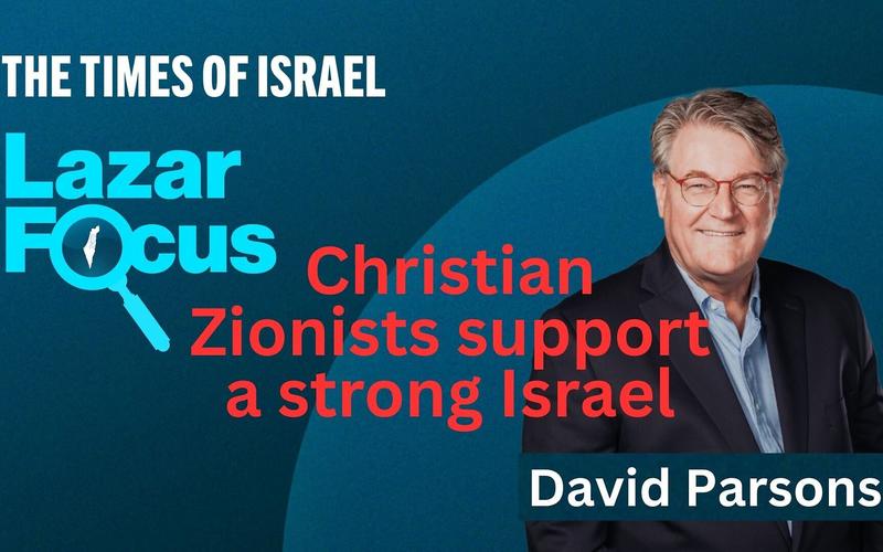 David Parsons: Why Christian Zionists support a strong Israel